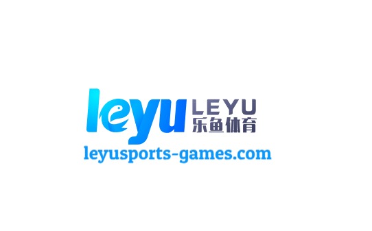 乐鱼官网 - Leyu中国官方直营入口